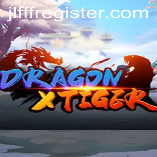 Unveiling DragonXTiger: A Comprehensive Guide to Adventure and Strategy